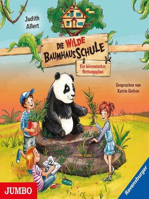 cover image of Die wilde Baumhausschule. Ein bärenstarker Rettungsplan [Band 2]